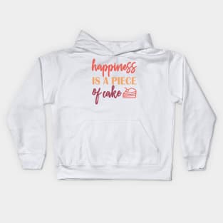 happiness is a piece of cake Kids Hoodie